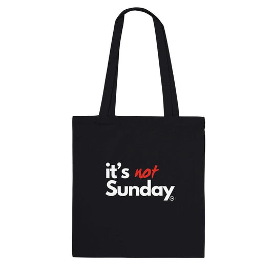 It’s Not Sunday – Premium Cotton Tote Bag, Stylish, Durable, and Eco-Friendly